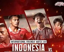 Live Bola Indonesia Malam Ini U17 Hari Ini Jam Berapa